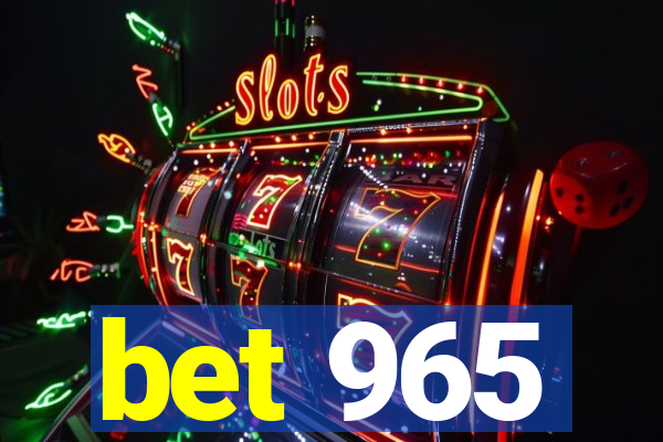 bet 965